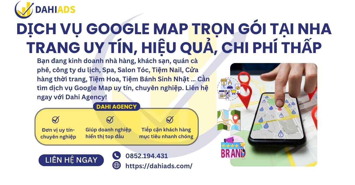 Dịch Vụ Google Map Trọn Gói tại Nha Trang Uy Tín, Hiệu Quả, Chi Phí Thấp