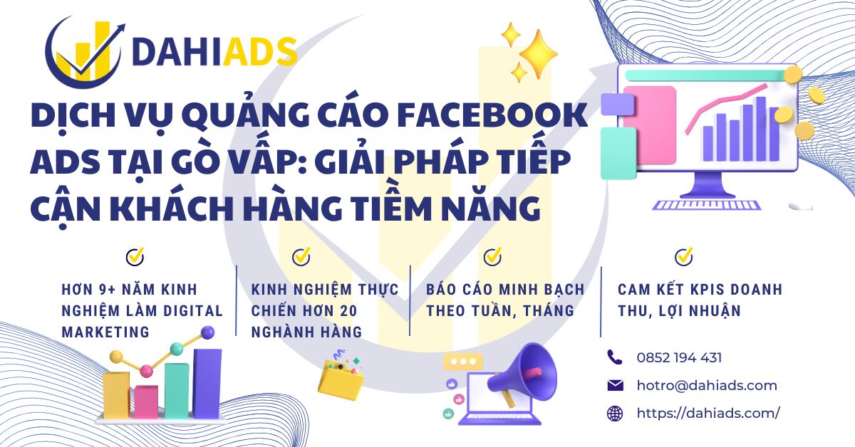 Dịch Vụ Quảng Cáo Facebook Ads Tại Gò Vấp: Giải Pháp Tiếp Cận Khách Hàng Tiềm Năng