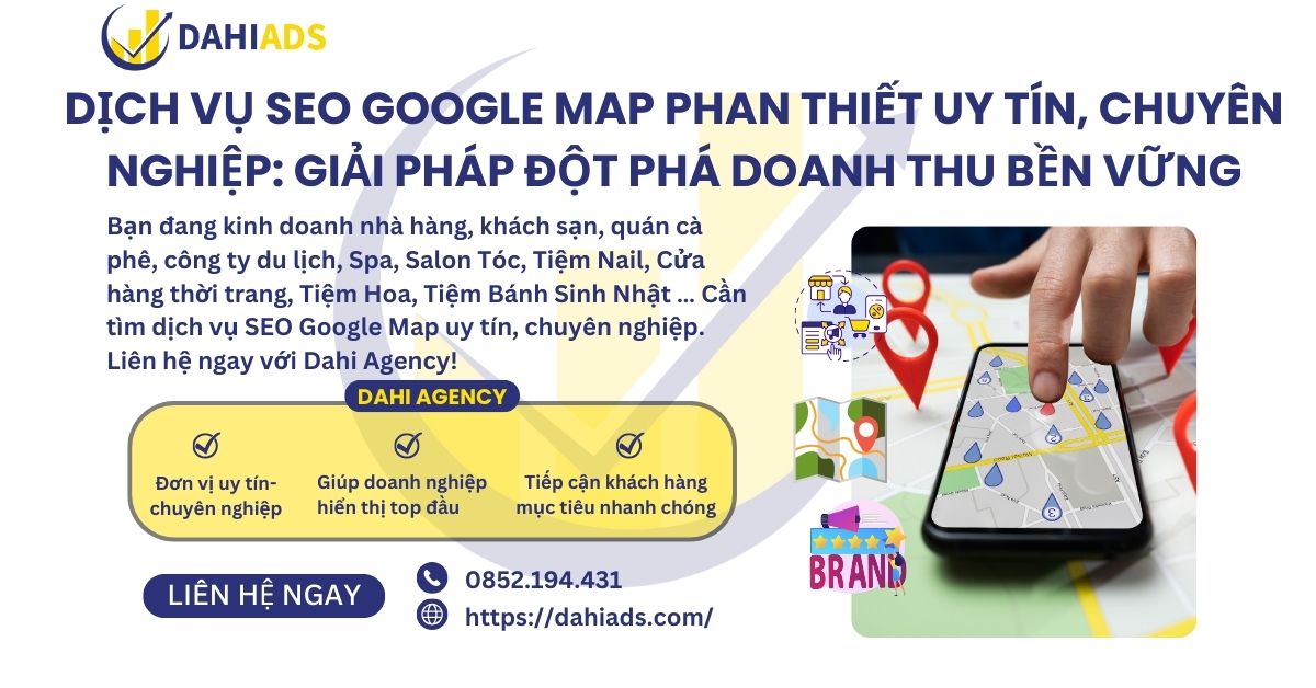 Dịch Vụ SEO Google Map Phan Thiết Uy Tín, Chuyên Nghiệp
