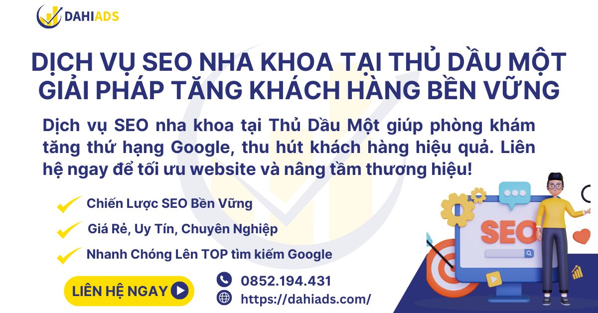 Dịch Vụ SEO Nha Khoa Tại Thủ Dầu Một Giải Pháp Tăng Khách Hàng Đến Với Phòng Khám Bạn