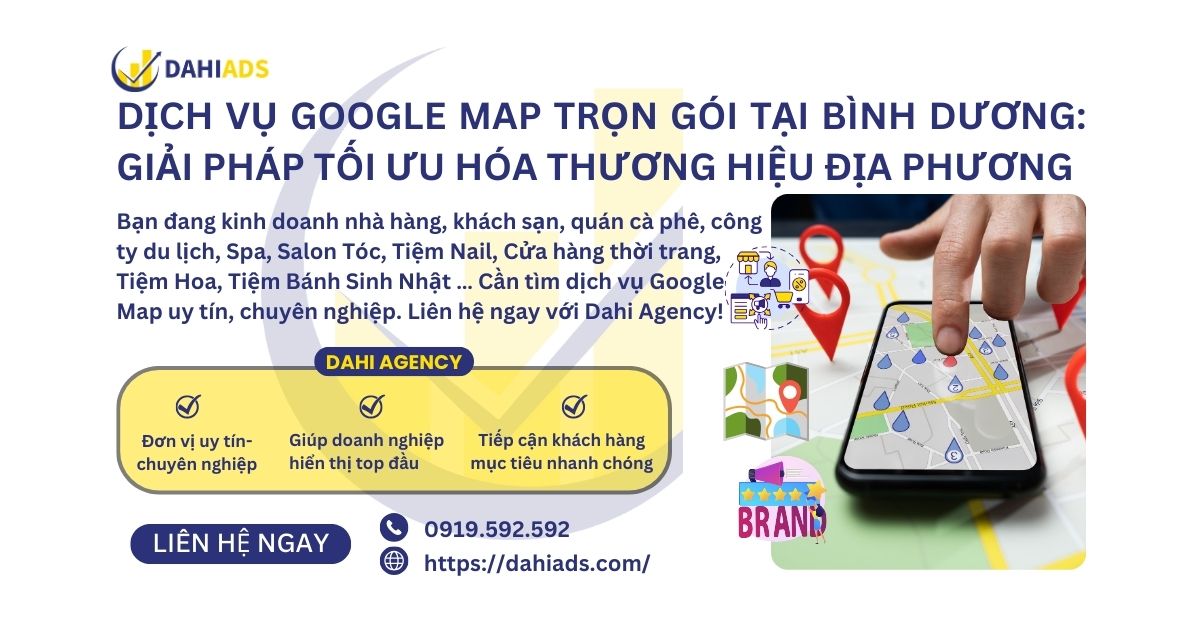 DỊCH VỤ GOOGLE MAP TRỌN GÓI TẠI BÌNH DƯƠNG - Dịch vụ chăm sóc Google Map trọn gói uy tín chuyên nghiệp