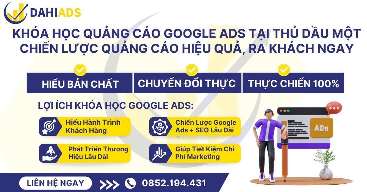 Khóa Học Quảng Cáo Google Ads tại Thủ Dầu Một Chiến Lược Quảng Cáo Hiệu Quả, Ra Khách Hàng Ngay