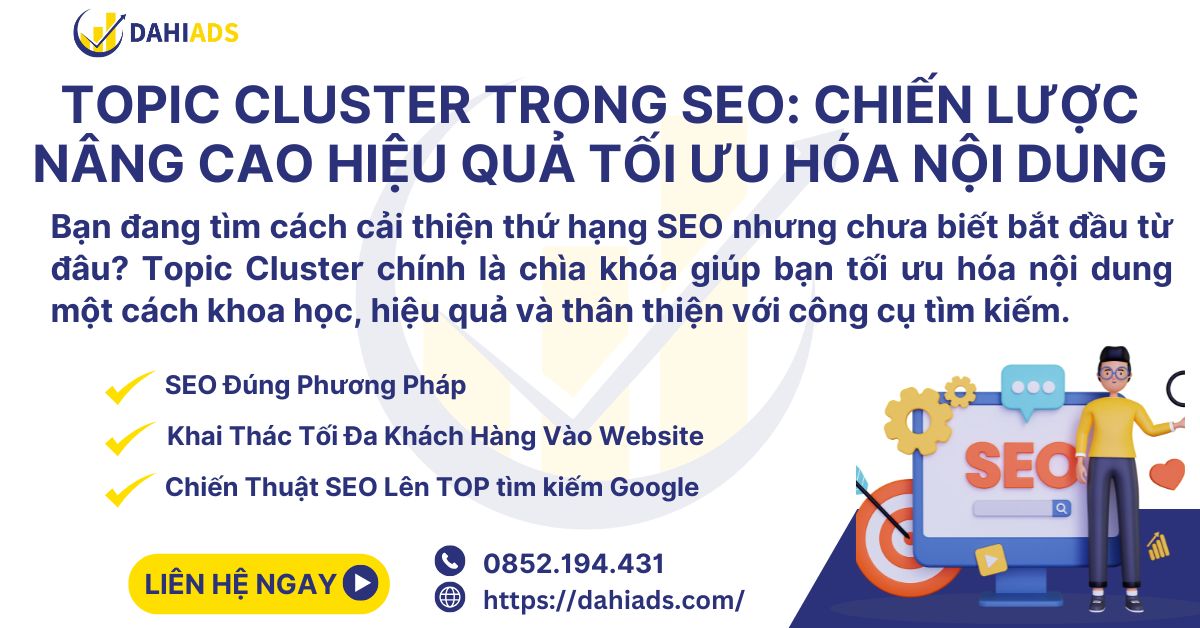 Topic Cluster trong SEO Chiến Lược Nâng Cao Hiệu Quả Tối Ưu Hóa Nội Dung