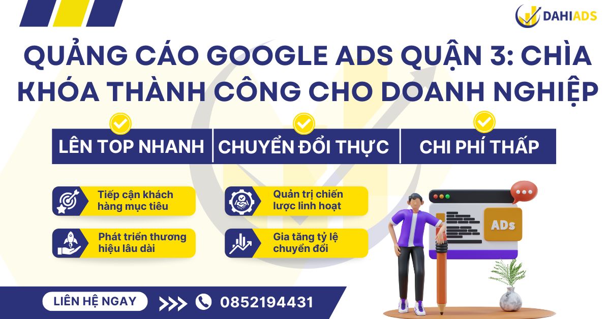 Dịch Vụ Quảng Cáo Google Ads Quận 3 Chìa Khóa Thành Công Cho Doanh Nghiệp